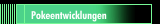 Pokeentwicklungen